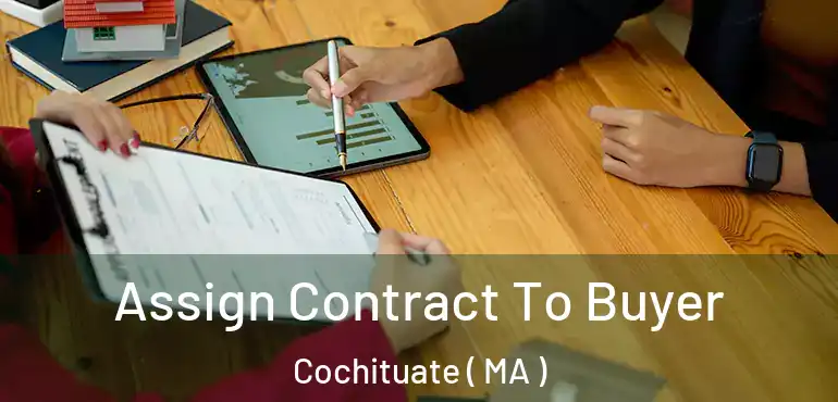  Assign Contract To Buyer Cochituate ( MA )