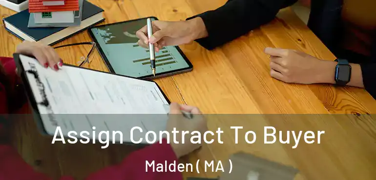  Assign Contract To Buyer Malden ( MA )