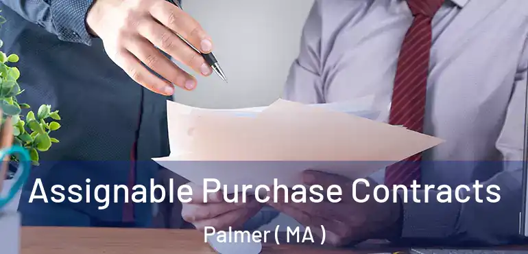  Assignable Purchase Contracts Palmer ( MA )