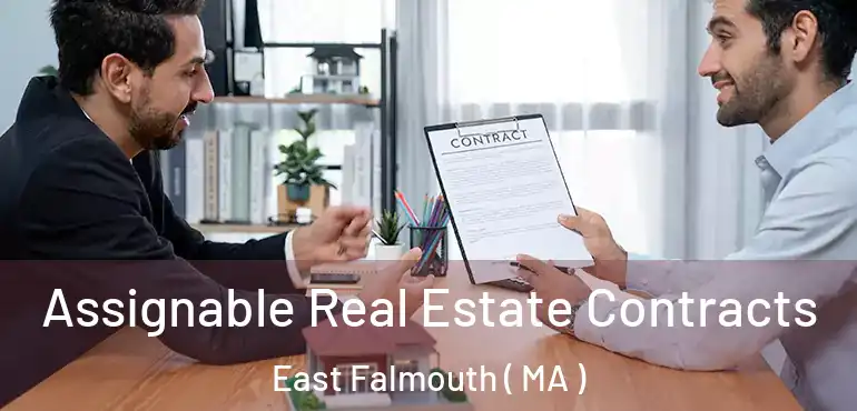  Assignable Real Estate Contracts East Falmouth ( MA )