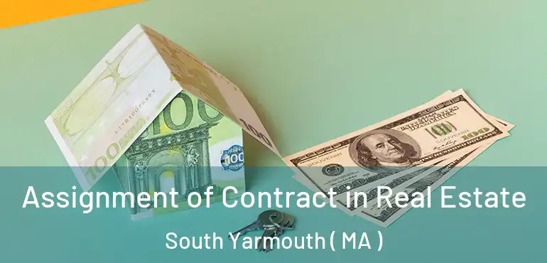  Assignment of Contract in Real Estate South Yarmouth ( MA )