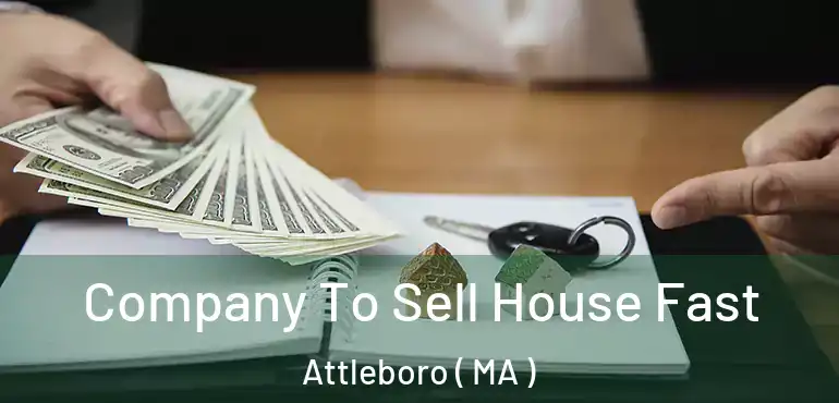  Company To Sell House Fast Attleboro ( MA )