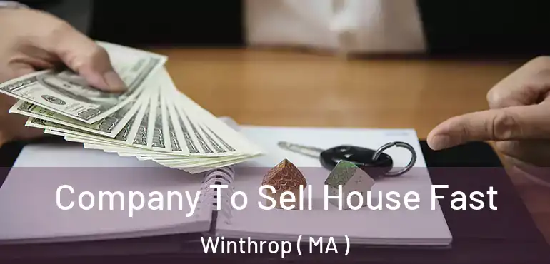  Company To Sell House Fast Winthrop ( MA )