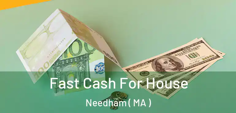  Fast Cash For House Needham ( MA )