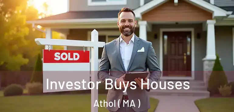  Investor Buys Houses Athol ( MA )