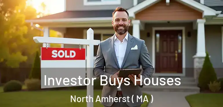  Investor Buys Houses North Amherst ( MA )