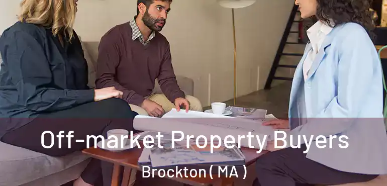  Off-market Property Buyers Brockton ( MA )