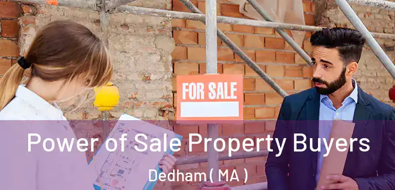  Power of Sale Property Buyers Dedham ( MA )