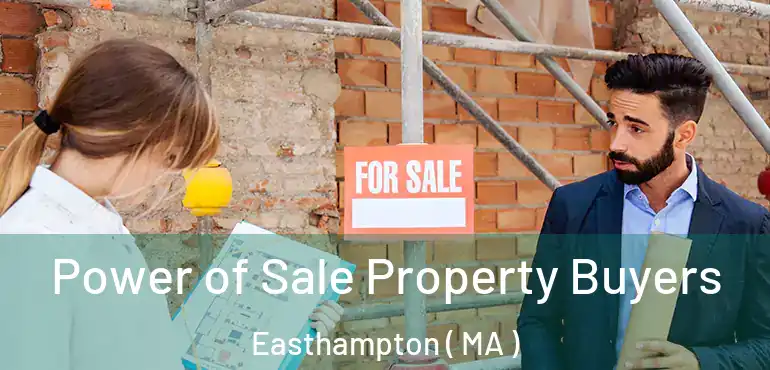  Power of Sale Property Buyers Easthampton ( MA )
