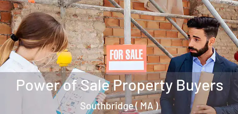  Power of Sale Property Buyers Southbridge ( MA )