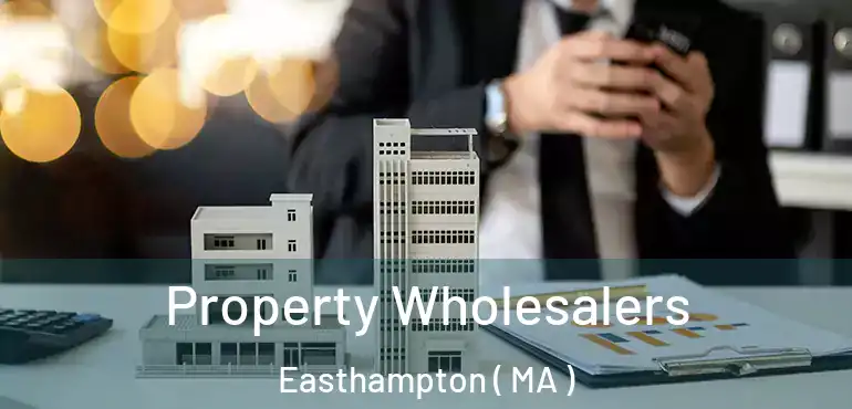  Property Wholesalers Easthampton ( MA )