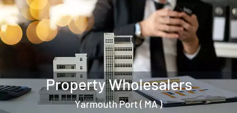  Property Wholesalers Yarmouth Port ( MA )