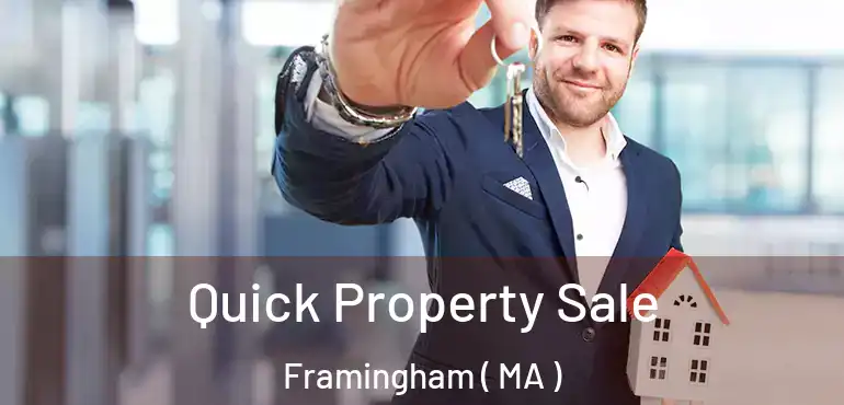  Quick Property Sale Framingham ( MA )