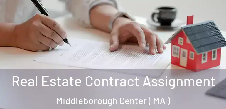  Real Estate Contract Assignment Middleborough Center ( MA )