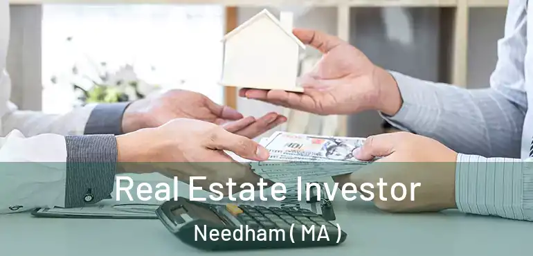  Real Estate Investor Needham ( MA )