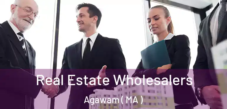  Real Estate Wholesalers Agawam ( MA )