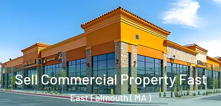  Sell Commercial Property Fast East Falmouth ( MA )