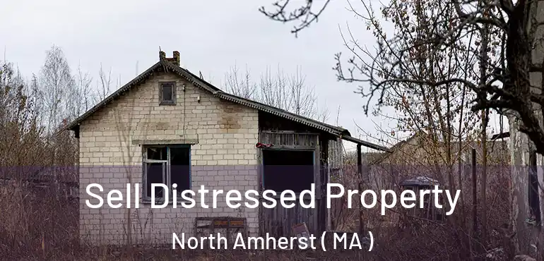  Sell Distressed Property North Amherst ( MA )