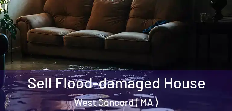  Sell Flood-damaged House West Concord ( MA )