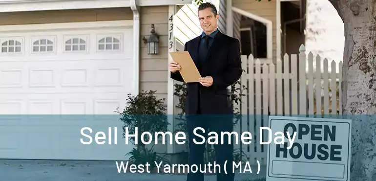  Sell Home Same Day West Yarmouth ( MA )