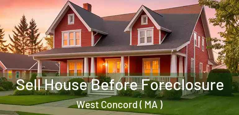  Sell House Before Foreclosure West Concord ( MA )