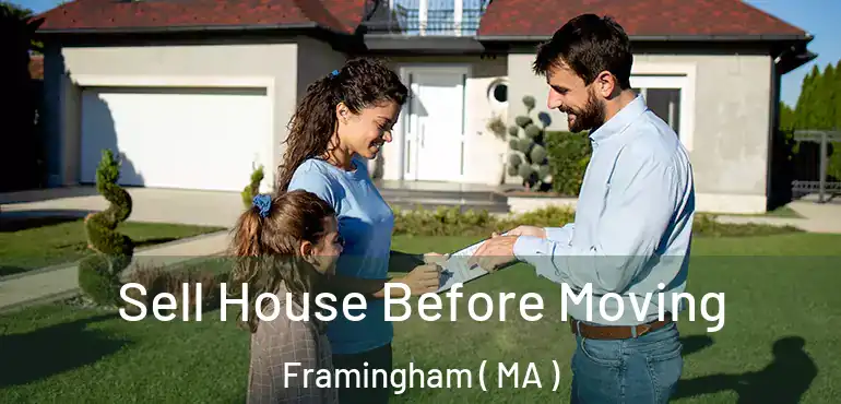  Sell House Before Moving Framingham ( MA )