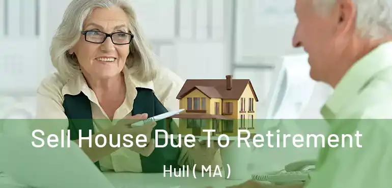  Sell House Due To Retirement Hull ( MA )