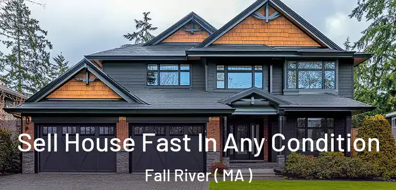  Sell House Fast In Any Condition Fall River ( MA )