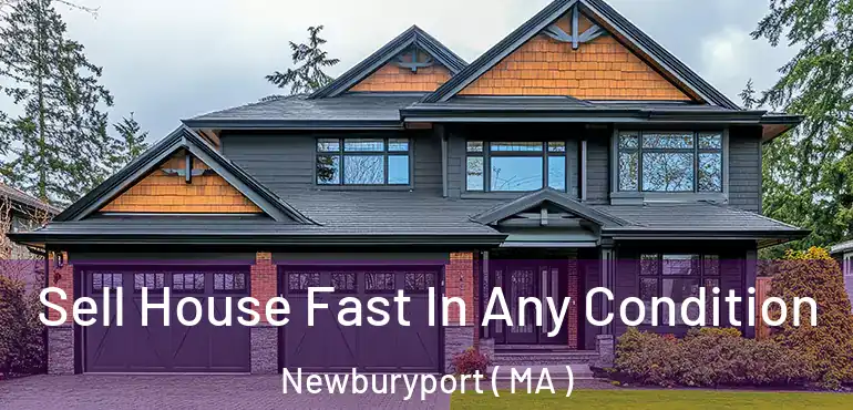  Sell House Fast In Any Condition Newburyport ( MA )