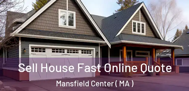  Sell House Fast Online Quote Mansfield Center ( MA )