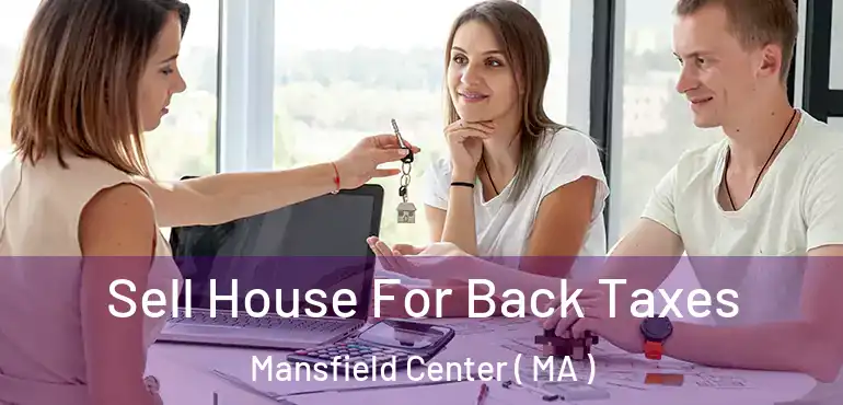 Sell House For Back Taxes Mansfield Center ( MA )