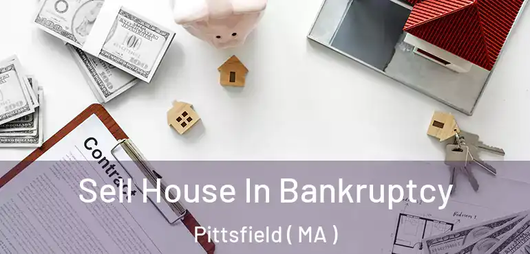  Sell House In Bankruptcy Pittsfield ( MA )