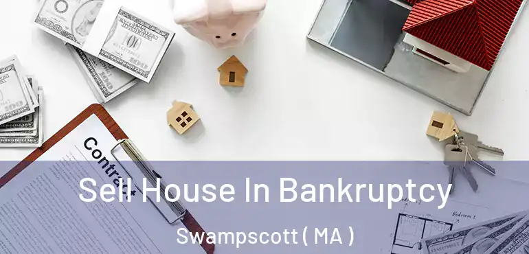  Sell House In Bankruptcy Swampscott ( MA )
