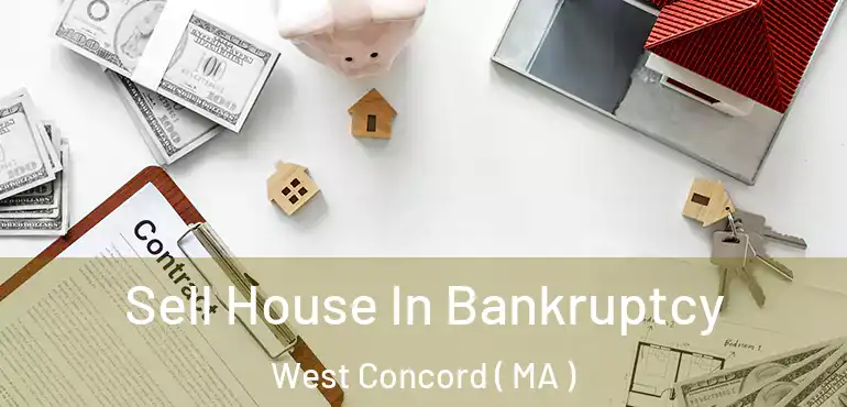  Sell House In Bankruptcy West Concord ( MA )