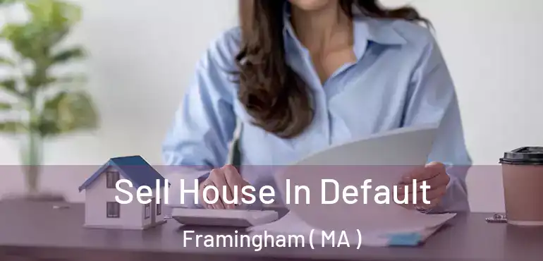  Sell House In Default Framingham ( MA )