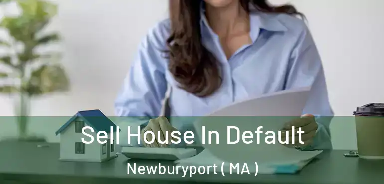  Sell House In Default Newburyport ( MA )