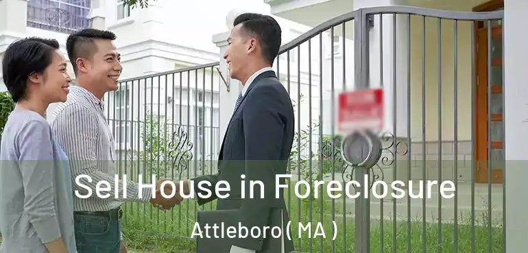  Sell House in Foreclosure Attleboro ( MA )