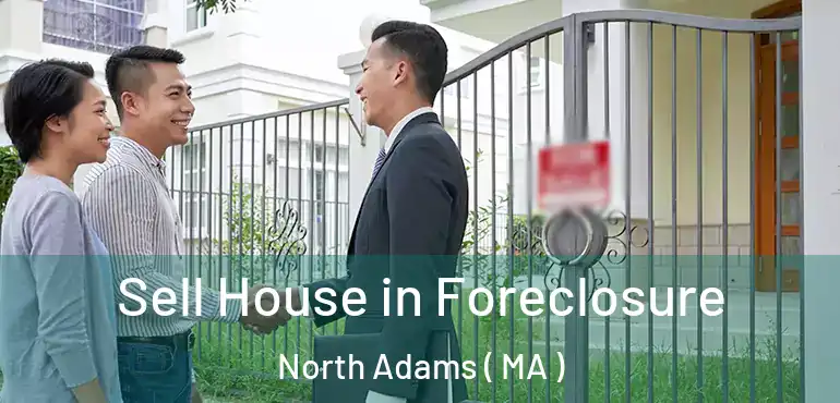  Sell House in Foreclosure North Adams ( MA )