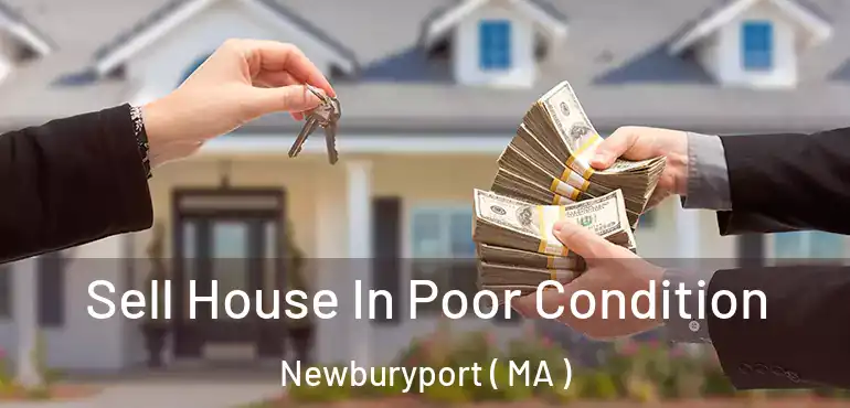  Sell House In Poor Condition Newburyport ( MA )