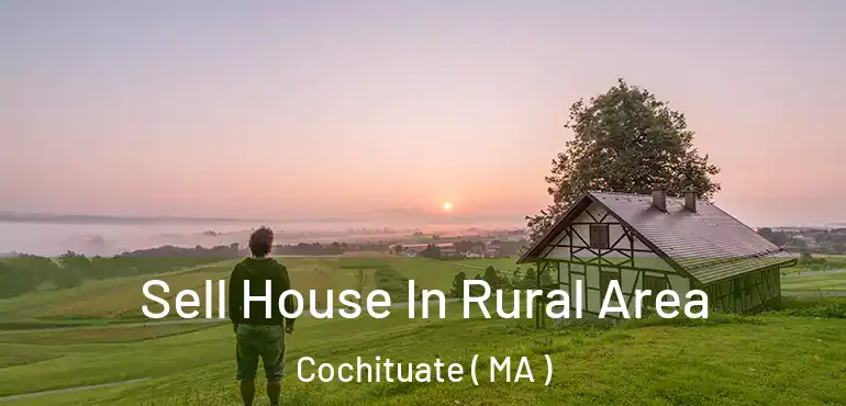  Sell House In Rural Area Cochituate ( MA )