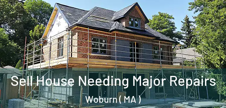  Sell House Needing Major Repairs Woburn ( MA )