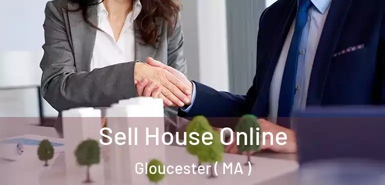  Sell House Online Gloucester ( MA )