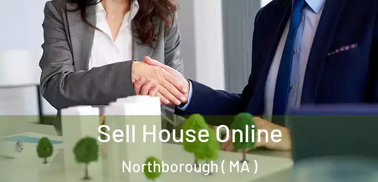  Sell House Online Northborough ( MA )