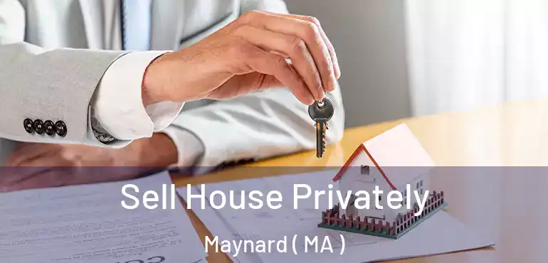  Sell House Privately Maynard ( MA )