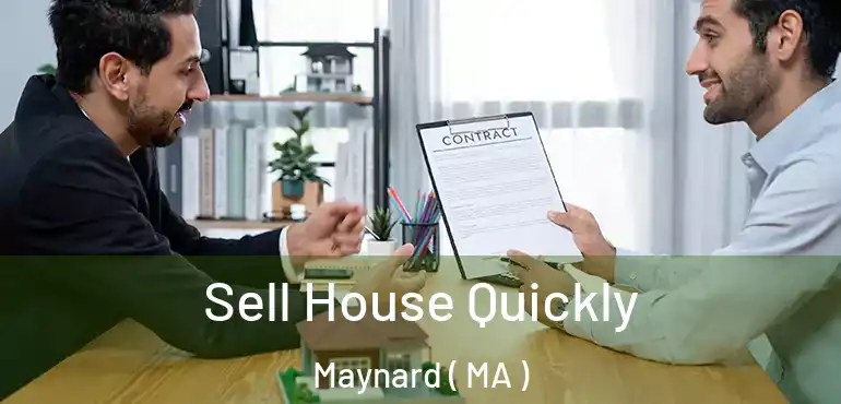  Sell House Quickly Maynard ( MA )