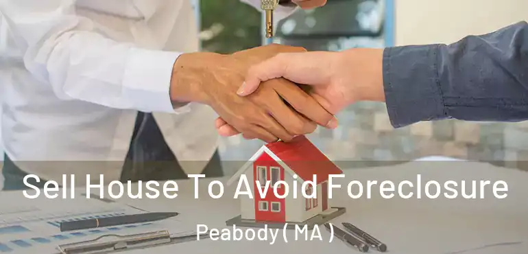  Sell House To Avoid Foreclosure Peabody ( MA )