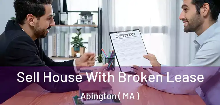  Sell House With Broken Lease Abington ( MA )