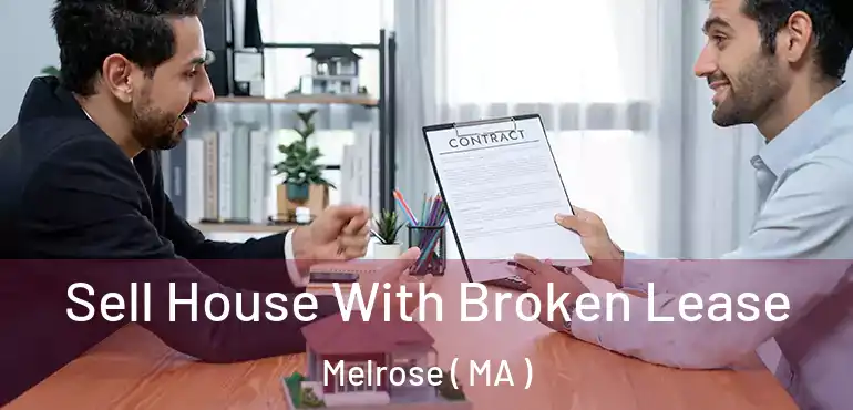  Sell House With Broken Lease Melrose ( MA )