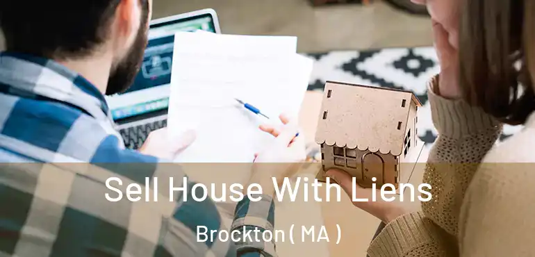  Sell House With Liens Brockton ( MA )