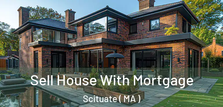  Sell House With Mortgage Scituate ( MA )